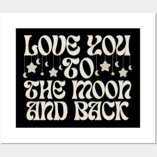 Love You To The Moon And Back Posters and Art